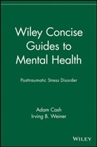 Cash, a Cash, Adam Cash, Adam (Chapman University Cash, Weiner, Irving B. Weiner... - Wiley Concise Guides to Mental Health