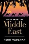 Heidi Vaughan - Diary from the Middle East