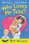 Susan Hellard, Bel Mooney, Susan Hellard - Who Loves Mr Tubs ?