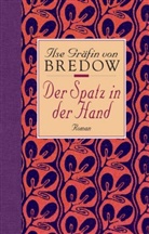 Ilse Bredow, Ilse Gräfin von Bredow, Ilse von Bredow - Der Spatz in der Hand, Geschenkausgabe