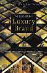 Radha Chadha, Paul Husband - The Cult of the Luxury Brand