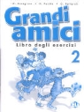 Grandi amici - Livello 2: Libro degli esercizi