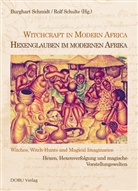 Burghart Schmidt, Rolf Schulte - Hexenglauben im modernen Afrika /Witchcraft in Modern Africa