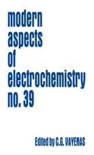 E White, E White, Constantino G Vayenas, Constantinos G Vayenas, C. G. Vayenas, Constantinos G. Vayenas... - Modern Aspects of Electrochemistry. No.39