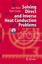 Piotr Duda, Ja Taler, Jan Taler - Solving Direct and Inverse Heat Conduction Problems, w. CD-ROM