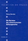 Thomas Sprecher, Sprecher Thomas - Die Revision des Schweizerischen Stiftungsrechts