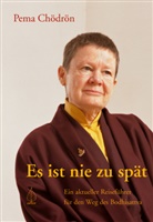 Pema Chödrön, Hele Berliner - Es ist nie zu spät