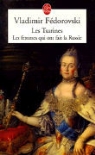 V. Fedorovski, Vladimir Fedorovski, Vladimir (1950-....) Fedorovski, Vladimir Fédorovski, Vladimir (1950-....) Fédorovski, Fedorovski-v... - Les tsarines : les femmes qui ont fait la Russie