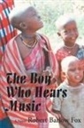 Robert B. Fox, Robert Barlow Fox - The Boy Who Hears Music