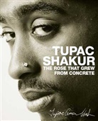 Tupac Shakur, Shakur Tupac - The Rose That Grew from Concrete