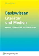 Gerhar Brünner, Gerhard Brünner, Dietrich Steinhauer - Basiswissen Literatur und Medien