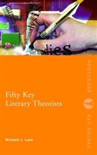 Richard Lane, Richard J Lane, Richard J. Lane, Richard J. (Malaspina University College Lane - Fifty Key Literary Theorists