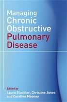 L Blackler, Laura Blackler, Laura Jones Blackler, BLACKLER LAURA JONES CHRISTINE M, Christine Jones, Caroline Mooney... - Managing Chronic Obstructive Pulmonary Disease