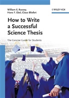 C Bliefert, Claus Bliefert, Hans F. Ebel, Hans Friedric Ebel, Hans Friedrich Ebel, William Russey... - How to Write a Successful Science Thesis