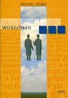 Veit J Dieterich, Veit-Jakobus Dieterich, Hartmu Rupp, Hartmut Rupp - Oberstufe Religion, Neuausgabe: Oberstufe Religion - Wirklichkeit