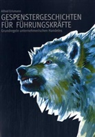 Alfred Erismann - Gespenstergeschichten für Führungskräfte