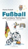 Thomas Schleiff, Florian Huber - Fußball und andere Torheiten