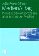 Jutt Röser, Jutta Röser - MedienAlltag