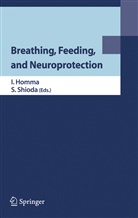 Homma, I Homma, I. Homma, Shioda, Shioda, S. Shioda - Breathing, Feeding, and Neuroprotection