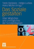Tarek Badawia, Helga Luckas, Heinz Müller - Das Soziale gestalten