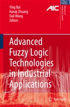 Ying Bai, Dali Wang, Wang. Dali, Hanq Zhuang, Hanqi Zhuang - Advanced Fuzzy Logic Technologies in Industrial Applications