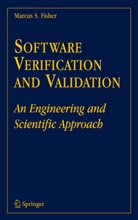 Marcus S Fisher, Marcus S. Fisher - Software Verification and Validation