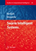 Luiza Macedo Mourelle, Nadi Nedjah, Nadia Nedjah, Luiza de Macedo Mourelle, Nadia Nedjah - Swarm Intelligent Systems