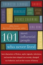 Dan Karlan, Karlan Dan, Allan Lazar, Lazar Allan, Jeremy Salter, Salter Jeremy... - The 101 Most Influential People Who Never Lived