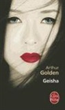 Annie Hamel, Arthur Golden, Golden, A. Golden, Arthur Golden, Arthur (1956-....) Golden... - Geisha