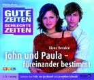 Diana Benzien, Felix von Jascheroff, Josephine Schmidt - Gute Zeiten, Schlechte Zeiten: John & Paula - füreinander bestimmt, 3 Audio-CDs (Audio book)