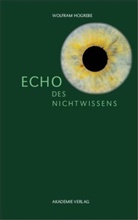 Wolfram Hogrebe - Echo des Nichtwissens