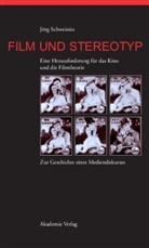 Jörg Schweinitz - Film und Stereotyp