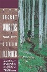 Colin Fletcher, LuAnn Walther - Secret Worlds of Colin Fletcher