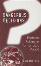 E Mumford, E. Mumford, Enid Mumford - Dangerous Decisions
