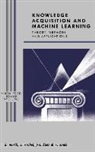 Werner Emde, Borg-Ewe Kietz, Jorg-Uwe Kietz, Katharina Morik, Katharina Wrobel Morik, Katherina Morik... - Knowledge Acquisition and Machine Learning