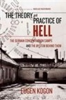 Eugen Kogon, Nikolaus Wachsmann - The Theory and Practice of Hell