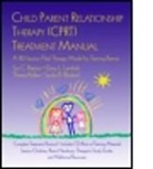 Sandra Blackard, Sandra R. Blackard, Sue C Bratton, Sue C. Bratton, Sue C. (University of North Texas Bratton, Sue C. Landreth Bratton... - Child Parent Relationship Therapy (Cprt) Treatment Manual
