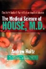 Andrew Holtz - The Medical Science of House, M.D.
