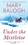 Mary Balogh - Under the Mistletoe