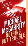 Michael McGarrity - Nothing But Trouble