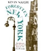 Kevin Walsh - Forgotten New York