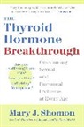 Mary Shomon, Mary J Shomon, Mary J. Shomon, SHOMON MARY J - The Thyroid Hormone Breakthrough