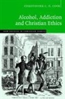 Christopher C. Cook, Christopher C. H. Cook, Christopher C. H. (University of Durham) Cook, COOK CHRISTOPHER C, Stephen R. L. Clark, Robin Gill - Alcohol, Addiction and Christian Ethics