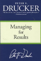 Peter F Drucker, Peter F. Drucker, Peter Ferdinand Drucker - Managing for Results