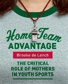 Brooke de Lench, Brooke C. De Lench - Home Team Advantage