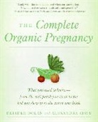 Deirdre Dolan, Deirdre/ Zissu Dolan, Alexandra Zissu - The Complete Organic Pregnancy