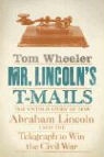 Tom Wheeler - Mr. Lincoln's T-Mails