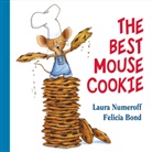Felicia Bond, Laura Numeroff, Laura J Numeroff, Laura Joffe Numeroff, Laura Joffe/ Bond Numeroff, Felicia Bond - The Best Mouse Cookie