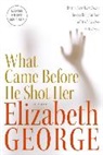 Elizabeth George, Elizabeth A. George - What came before He Shot Her