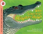 Anne Rockwell, Anne F. Rockwell, Anne F./ Rockwell Rockwell, Lizzy Rockwell - Who Lives in an Alligator Hole?